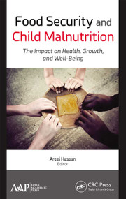 Food Security and Child Malnutrition (The Impact on Health, Growth, and Well-Being) - 9781774636879 by Areej Hassan, 9781774636879