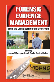 Forensic Evidence Management (From the Crime Scene to the Courtroom) - 9780367778798 by Ashraf Mozayani, Casie Parish-Fisher, 9780367778798