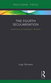 The Fourth Secularisation (Autonomy of Individual Lifestyles) - 9780367788025 by Luigi Berzano, 9780367788025