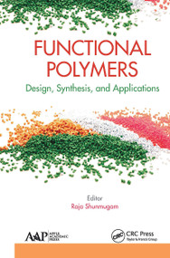 Functional Polymers (Design, Synthesis, and Applications) - 9781774635926 by Raja Shunmugam, 9781774635926