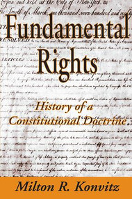 Fundamental Rights (History of a Constitutional Doctrine) - 9781412806473 by Milton Konvitz, 9781412806473