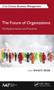 The Future of Organizations (Workplace Issues and Practices) - 9781774630624 by Arvind K. Birdie, 9781774630624