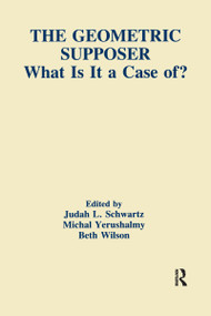 The Geometric Supposer (What Is It A Case Of?) - 9781138997875 by Judah L. Schwartz, Michal Yerushalmy, Beth Wilson, 9781138997875