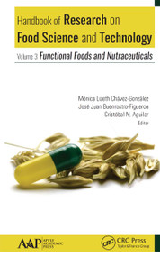 Handbook of Research on Food Science and Technology (Volume 3: Functional Foods and Nutraceuticals) - 9781774635308 by Monica Lizeth Chavez-Gonzalez, Jose Juan Buenrostro-Figueroa, Cristobal N. Aguilar, 9781774635308
