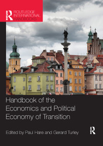 Handbook of the Economics and Political Economy of Transition by Paul Hare, Gerard Turley, 9780367865436