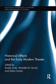 Historical Affects and the Early Modern Theater - 9780367738396 by Ronda Arab, Michelle Dowd, Adam Zucker, 9780367738396