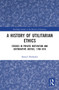 A History of Utilitarian Ethics (Studies in Private Motivation and Distributive Justice, 1700-1875) - 9780367785307 by Samuel Hollander, 9780367785307