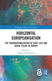 Horizontal Europeanisation (The Transnationalisation of Daily Life and Social Fields in Europe) - 9780367670863 by Martin Heidenreich, 9780367670863