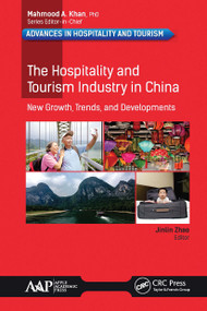 The Hospitality and Tourism Industry in China (New Growth, Trends, and Developments) - 9781774631447 by Jinlin Zhao, 9781774631447