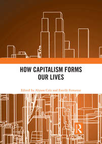 How Capitalism Forms Our Lives - 9780367785680 by Alyson Cole, Estelle Ferrarese, 9780367785680