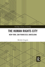 The Human Rights City (New York, San Francisco, Barcelona) - 9780367670825 by Michele Grigolo, 9780367670825