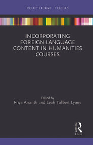 Incorporating Foreign Language Content in Humanities Courses - 9780367787851 by Priya Ananth, Leah Tolbert Lyons, 9780367787851