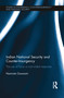 Indian National Security and Counter-Insurgency (The use of force vs non-violent response) by Namrata Goswami, 9780367787394