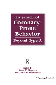 In Search of Coronary-prone Behavior (Beyond Type A) - 9781138972438 by Aron Wolfe Siegman, Theodore M. Dembroski, 9781138972438