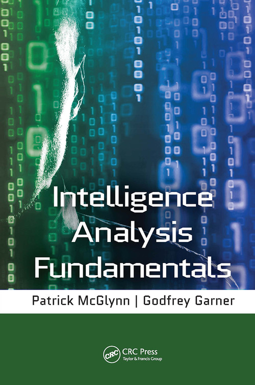Intelligence Analysis Fundamentals - 9780367778644 by Godfrey Garner, Patrick McGlynn, 9780367778644
