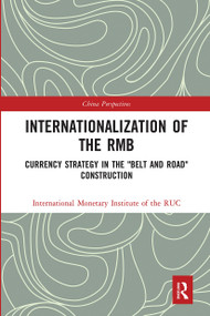 Internationalization of the RMB (Currency Strategy in the "Belt and Road" Construction) - 9780367671600 by International Monetary Institute of the RUC, 9780367671600