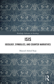 ISIS (Ideology, Symbolics, and Counter Narratives) - 9780367662004 by Masood Raja, 9780367662004