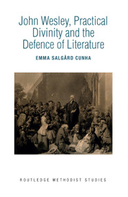 John Wesley, Practical Divinity and the Defence of Literature - 9780367891589 by Emma Salgård Cunha, 9780367891589