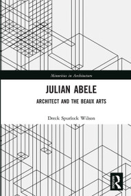 Julian Abele (Architect and the Beaux Arts) - 9780367662219 by Dreck Spurlock Wilson, 9780367662219
