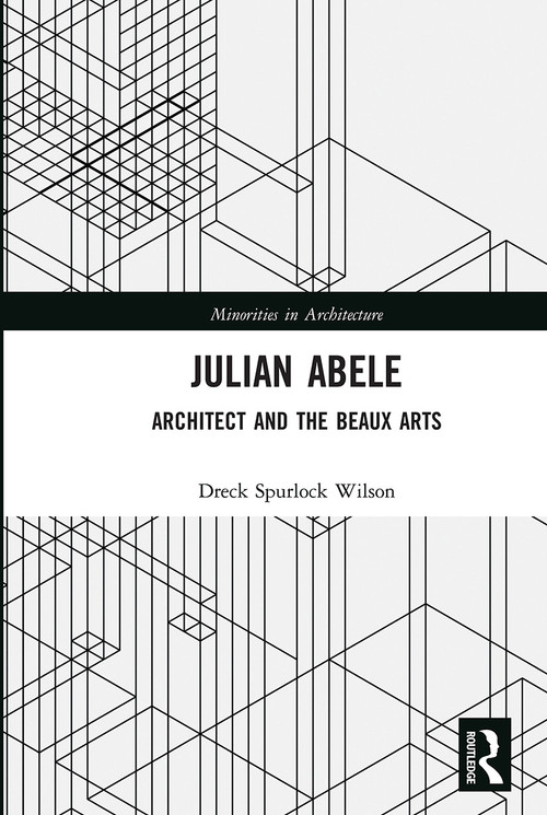 Julian Abele (Architect and the Beaux Arts) - 9780367662219 by Dreck Spurlock Wilson, 9780367662219