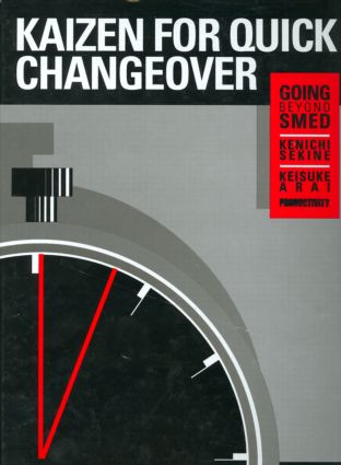Kaizen for Quick Changeover (Going Beyond SMED) by Keisuke Arai, Kenichi Sekine, 9781563273414
