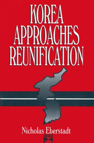 Korea Approaches Reunification - 9781563245572 by Nicholas Eberstadt, 9781563245572