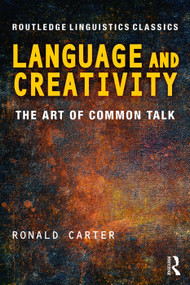 Language and Creativity (The Art of Common Talk) - 9780415699839 by Ronald Carter, 9780415699839