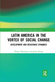 Latin America in the Vortex of Social Change (Development and Resistance Dynamics) - 9780367670856 by Henry Veltmeyer, James Petras, 9780367670856