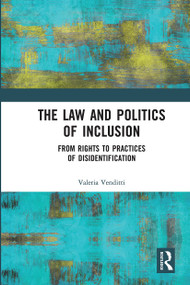 The Law and Politics of Inclusion (From Rights to Practices of Disidentification) - 9780367671075 by Valeria Venditti, 9780367671075