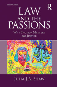 Law and the Passions (Why Emotion Matters for Justice) - 9780367785369 by Julia Shaw, 9780367785369