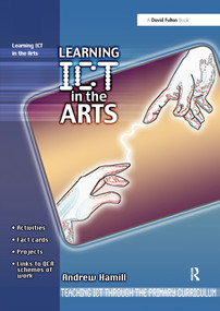 Learning ICT in the Arts by Andrew Hamill, 9781843123132