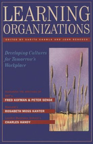 Learning Organizations (Developing Cultures for Tomorrow's Workplace) by John Renesch, Sarita Chawla, 9781563273407