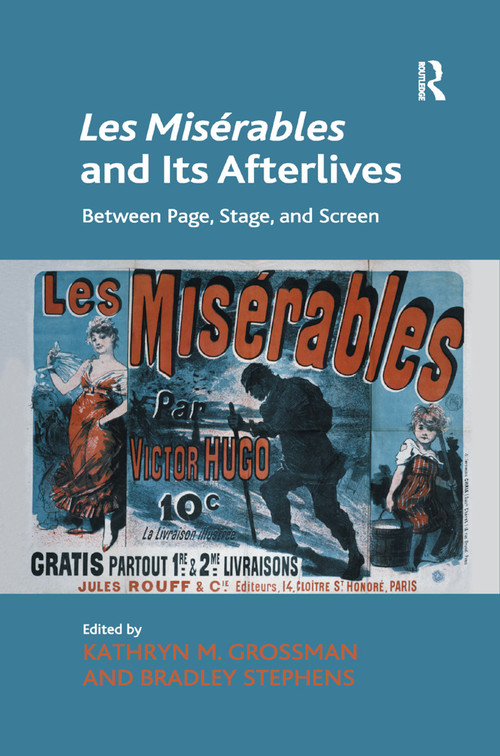 Les Misérables and Its Afterlives (Between Page, Stage, and Screen) - 9780367880286 by Kathryn M. Grossman, Bradley Stephens, 9780367880286