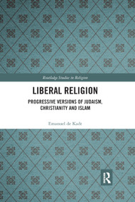 Liberal Religion (Progressive versions of Judaism, Christianity and Islam) - 9780367892791 by Emanuel de Kadt, 9780367892791