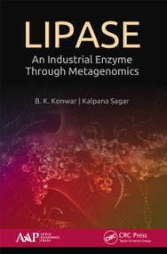 Lipase (An Industrial Enzyme Through Metagenomics) - 9781774630600 by B.K. Konwar, Kalpana Sagar, 9781774630600