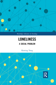 Loneliness (A Social Problem) - 9780367660918 by Keming Yang, 9780367660918
