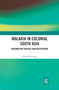 Malaria in Colonial South Asia (Uncoupling Disease and Destitution) - 9780367777692 by Sheila Zurbrigg, 9780367777692