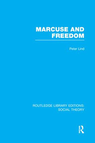 Marcuse and Freedom (RLE Social Theory) - 9781138980402 by Peter Lind, 9781138980402