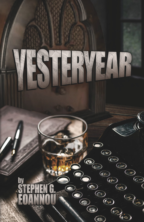 Yesteryear by Stephen G. Eoannou, 9781951631192