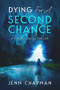 Dying For A Second Chance (A Psychological Thriller) by Jenn Chapman, 9781960456007