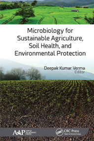 Microbiology for Sustainable Agriculture, Soil Health, and Environmental Protection - 9781774635353 by Deepak Kumar Verma, 9781774635353