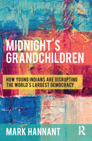 Midnight's Grandchildren (How Young Indians are Disrupting the World's Largest Democracy) - 9780367787622 by Mark Hannant, 9780367787622