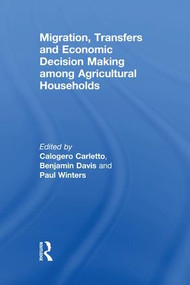 Migration, Transfers and Economic Decision Making among Agricultural Households - 9781138981072 by Calogero Carletto, Benjamin Davis, Paul Winters, 9781138981072