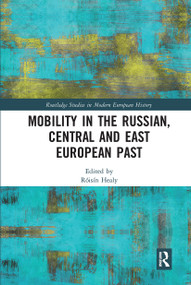 Mobility in the Russian, Central and East European Past - 9780367671532 by Róisín Healy, 9780367671532