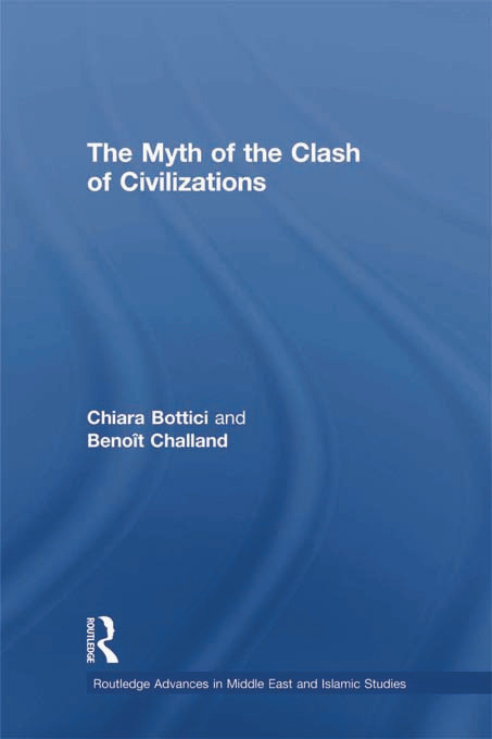 The Myth of the Clash of Civilizations - 9780415632805 by Chiara Bottici, Benoît Challand, 9780415632805