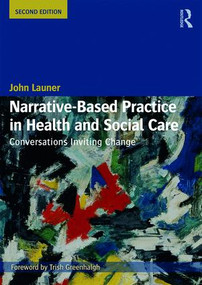 Narrative-Based Practice in Health and Social Care (Conversations Inviting Change) - 9781138714359 by John Launer, 9781138714359