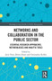 Networks and Collaboration in the Public Sector (Essential research approaches, methodologies and analytic tools) - 9780367784430 by Joris Voets, Robyn Keast, Christopher Koliba, 9780367784430