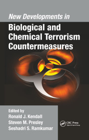 New Developments in Biological and Chemical Terrorism Countermeasures by Ronald J. Kendall, Steven M. Presley, Seshadri S. Ramkumar, 9780367778859
