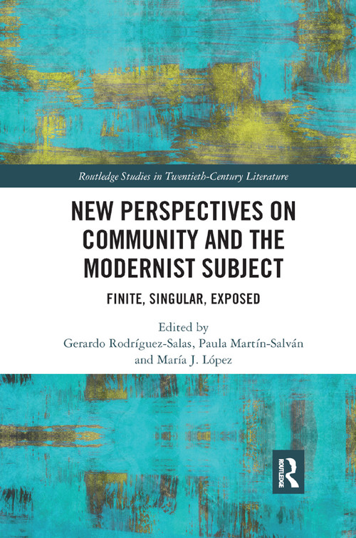 New Perspectives on Community and the Modernist Subject (Finite, Singular, Exposed) - 9780367890933 by María J. López, Paula Martín Salván, Gerardo Rodriguez Salas, 9780367890933