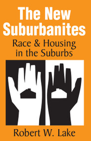 The New Suburbanites (Race and Housing in the Suburbs) - 9781412848589 by Robert W. Lake, 9781412848589